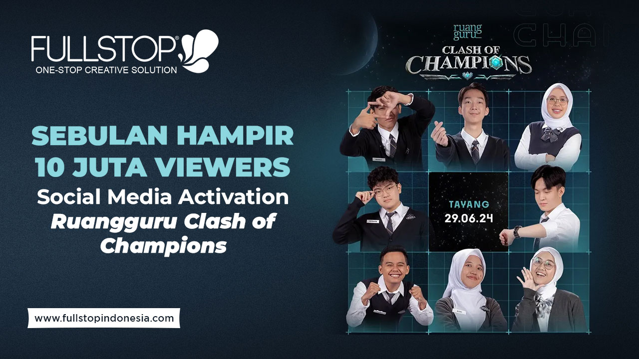 SEBULAN HAMPIR 10 JUTA VIEWERS: Social Media Activation Ruangguru Clash of Champions